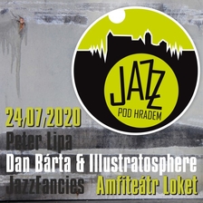 JAZZ pod hradem: Peter Lipa / Dan Bárta & Illustratosphere / JazzFancies